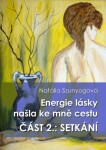 Energie lásky našla ke mně cestu Natália Szunyogová e-kniha