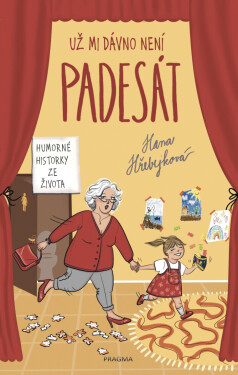 Už mi dávno není padesát - Hana Hřebejková