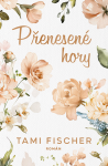 Přenesené hory - Tami Fischer