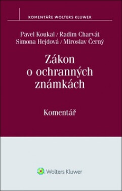 Zákon o ochranných známkách - Komentář - Pavel Koukal; Radim Charvát; Simona Hejdová