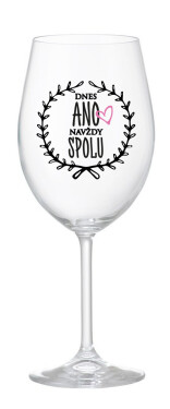 DNES ANO, NAVŽDY SPOLU - čirá sklenice na víno 350 ml