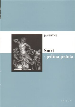 Smrt jediná jistota - Apoteóza skepse - Jan Payne