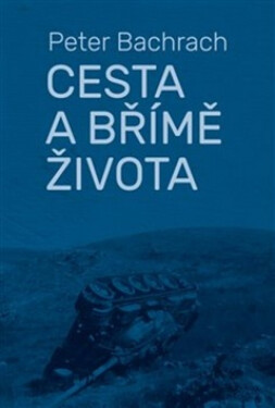 Cesta a břímě života (poškozená) - Peter Bachrach