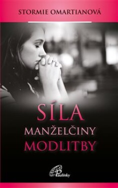 Síla manželčiny modlitby Stormie Omartianová