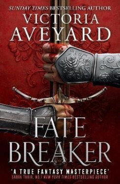 Fate Breaker: The epic conclusion to the Sunday Times bestselling Realm Breaker series from the author of global sensation Red Queen, 1. vydání - Victoria Aveyard