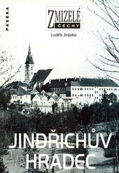 Zmizelé Čechy-Jindřichův Hradec - Luděk Jirásko