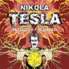 Můj životopis moje vynálezy Nikola Tesla