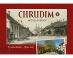 Chrudim včera a dnes I. - Milan Šustr