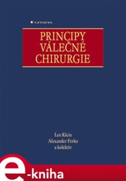 Principy válečné chirurgie - Leo Klein, Alexander Ferko e-kniha