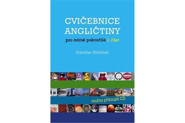 Cvičebnice angličtiny pro mírně pokročilé-1.část - Stanislav Sládeček