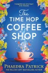 The Time Hop Coffee Shop - Phaedra Patrick