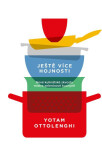 Ještě více hojnosti - Nové kulinářské skvosty mistra zeleninové kuchyně - Emanuele Ottolenghi