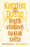 Vraždi všímavě na kraji světa - Karsten Dusse