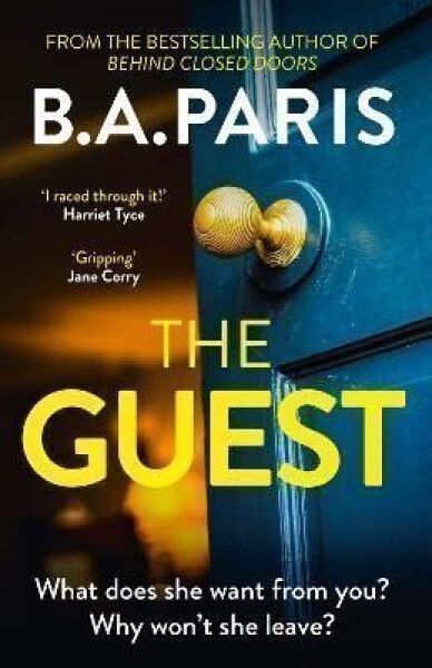 The Guest: Gripping new suspense that reads like true crime from the author of Richard & Judy bestseller The Prisoner - B. A. Paris