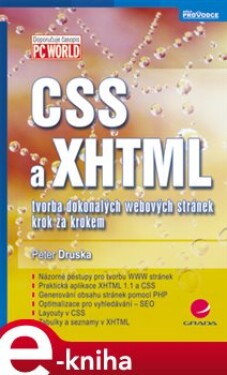 CSS a XHTML. tvorba dokonalých webových stránek krok za krokem - Peter Druska e-kniha