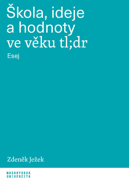 Škola, ideje a hodnoty ve věku tl;dr - Zdeněk Ježek