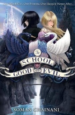 The School for Good and Evil (The School for Good and Evil, Book 1), 1. vydání - Soman Chainani