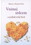Vnímej srdcem potkáš svůj život