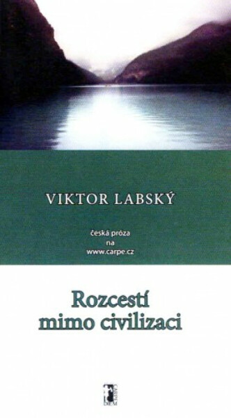 Rozcestí mimo civilizaci - Viktor Labský