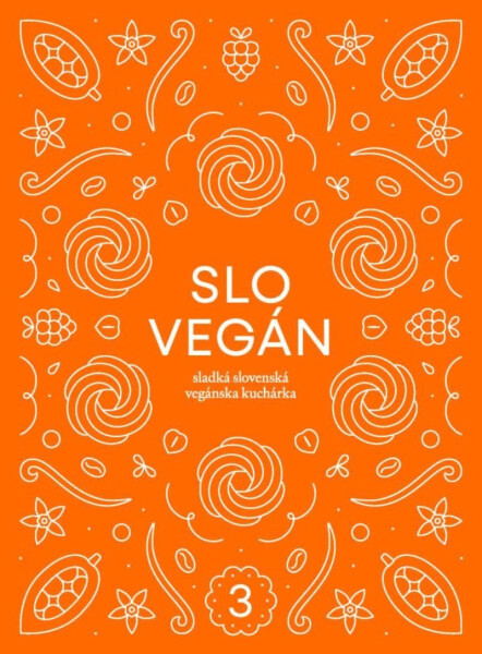 Slovegan Sladká slovenská vegánska kuchárka Nikoleta Kováčová
