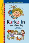 Karkulín ze střechy | Astrid Lindgrenová, Helena Zmatlíková, Libor Štukavec