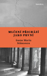 Mlčení přichází jako první - Ioana Maria Stăncescu
