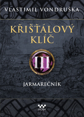 Křišťálový klíč – Jarmarečník - Vlastimil Vondruška