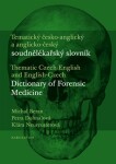 Tematický česko-anglický anglicko-český soudnělékařský slovník Michal Beran, Petra Dohnalová, Klára Neureutterová