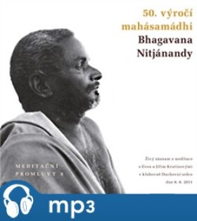 Meditační promluvy 8. - 50. výročí mahásamádhi Bhagavana Nitjánandy, mp3 - Jiří Krutina