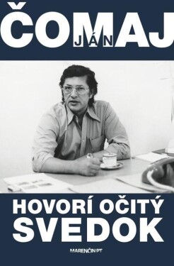 Hovorí očitý svedok (e-kniha) - Ján Čomaj