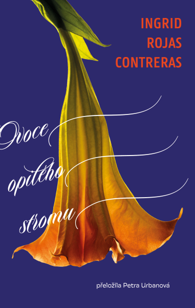 Ovoce opilého stromu - Contreras Ingrid Rojas