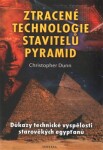 Ztracené technologie stavitelů pyramid - Christopher Dunn