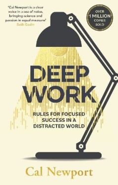 Deep Work Rules for Focused Success in Distracted World Cal Newport