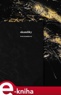 Okamžiky - Iveta Komárková e-kniha