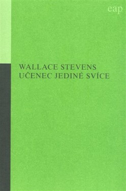 Učenec jediné svíce Wallace Stevens