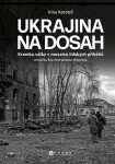 Ukrajina na dosah - Irina Korotyč