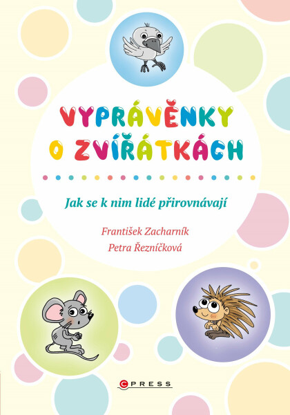 Vyprávěnky o zvířátkách - Petra Řezníčková, František Zacharník
