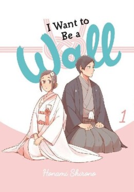 I Want to be a Wall 1 - Honami Shirono