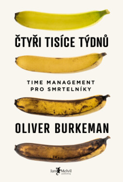 Čtyři tisíce týdnů - Oliver Burkeman - e-kniha