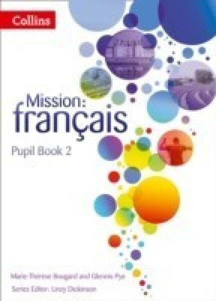 Mission: Français - Pupil Book 2 - Bougard Marie-Therese; Pye Glennis