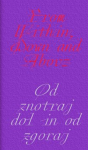 From Within, Down and Above. / Od znotraj dol in od zgoraj. - Aleksandra Vajd