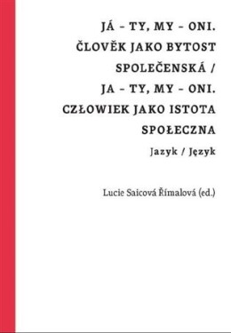 Já ty, my oni. Člověk jako bytost společenská Já ty, my oni. Człowiek jako istota