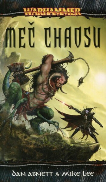 Warhammer - Meč Chaosu - Dan Abnett. Mike Lee