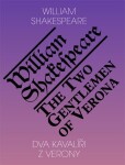 Dva kavalíři Verony The Two Gentlemen of Verona William Shakespeare