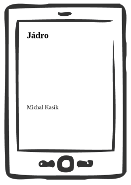 Jádro - Michal Kasík