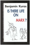 Is There Life on Marx? Benjamin Kuras