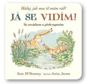 Já se vidím! Hádej, jak moc tě mám rád! - Sam McBratney