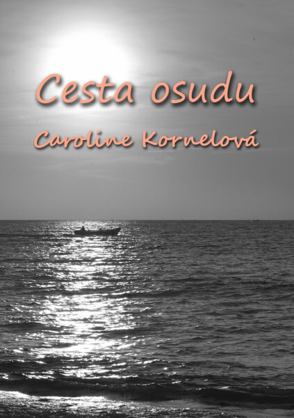 Cesta Osudu - Caroline Kornelová