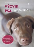 Výcvik psa bez pamlsků - Christiane Schnepperová