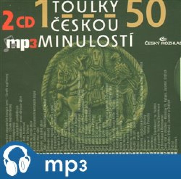 Toulky českou minulostí 1-50, mp3 - Josef Veselý